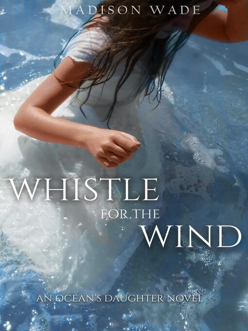 Title details for Whistle for the Wind by Madison Wade - Available